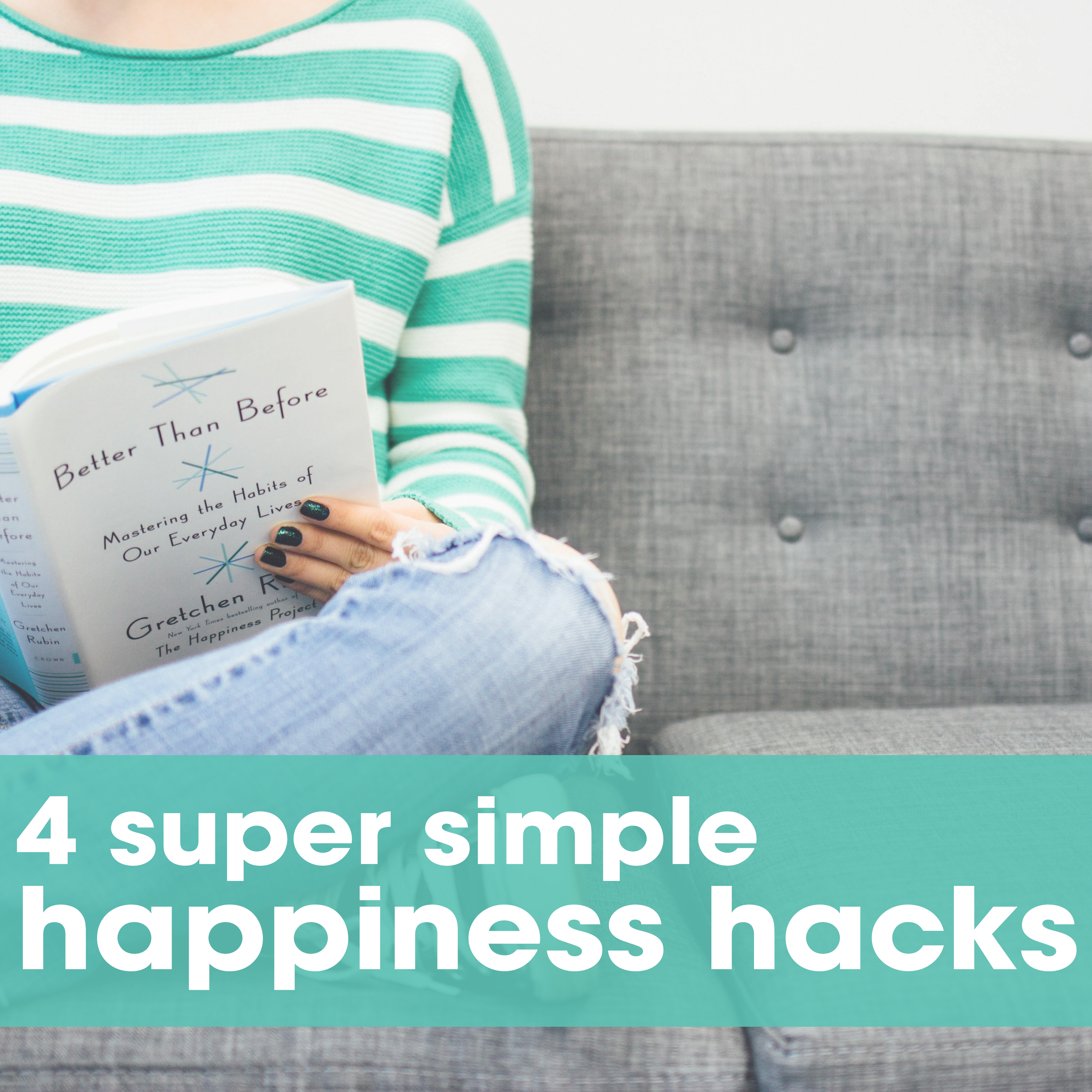simple happiness hacks