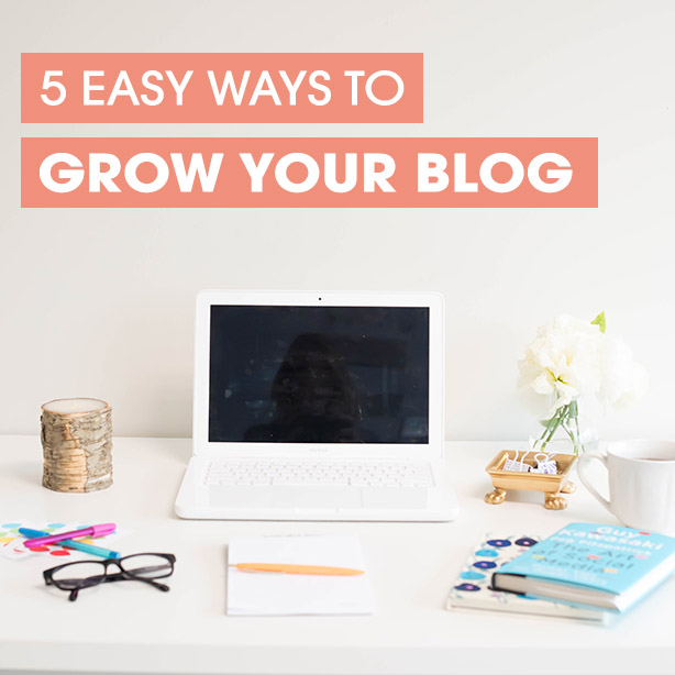 5 easy ways to grow your blog