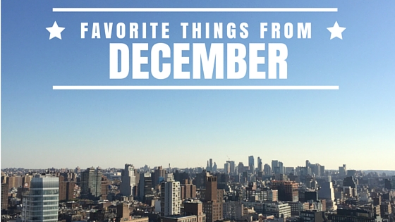 Favorite Things From December