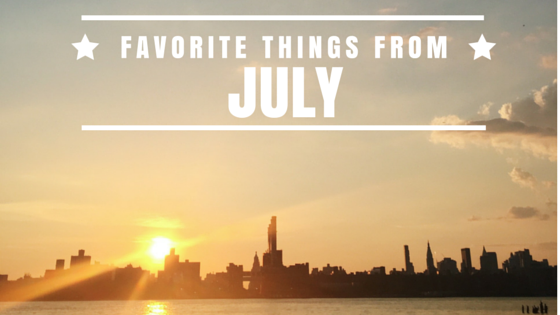 july favorites 