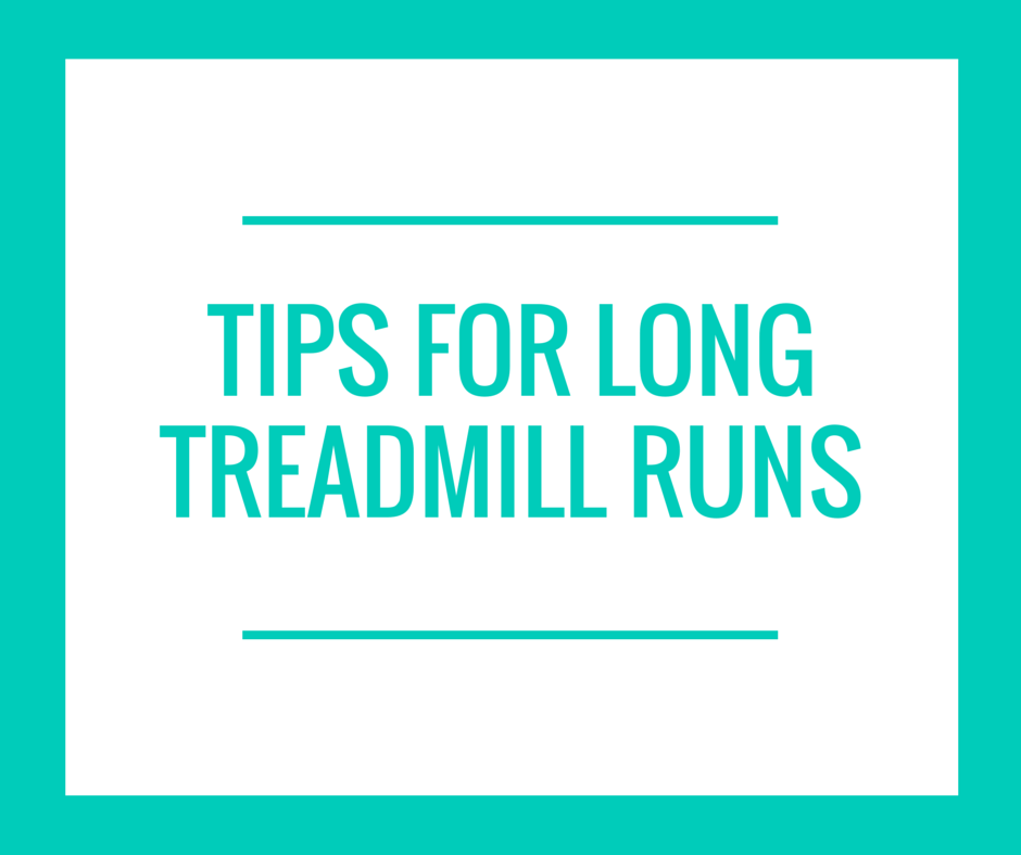 tips for long runs on the treadmill