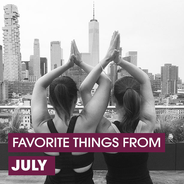 Favorite Things From July – 2017