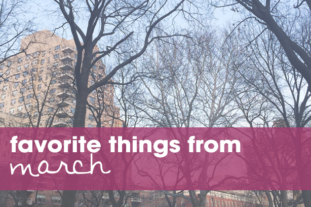 favorite things from march