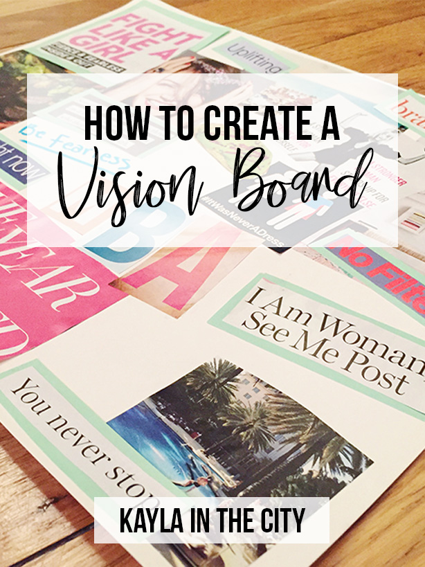 How To Create A Vision Board - Kayla in the City