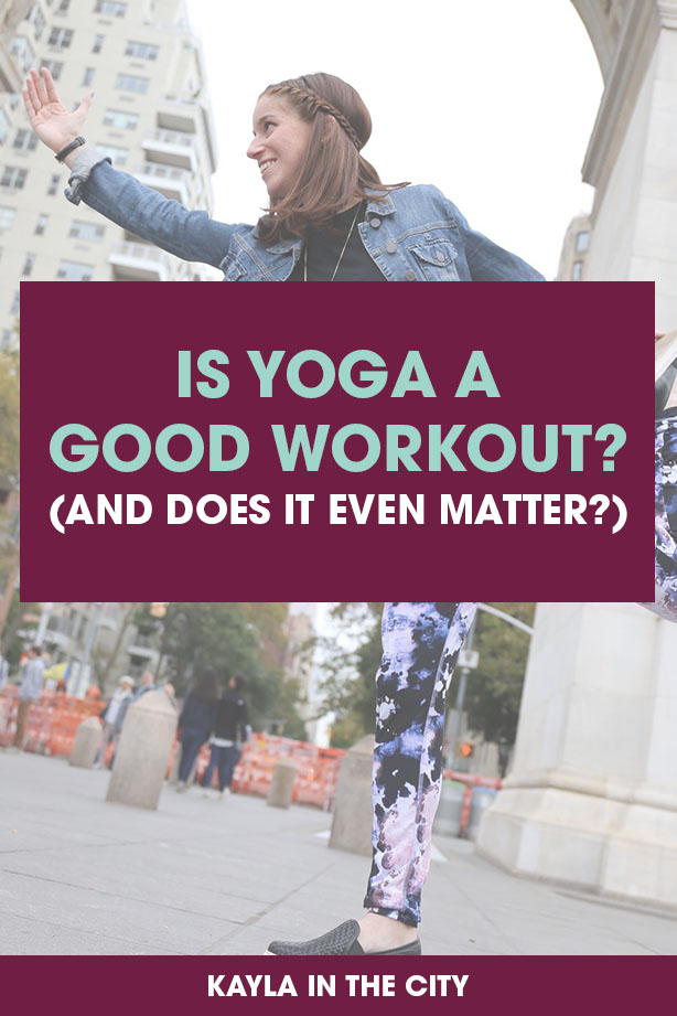 is yoga a good workout? and does it even matter?