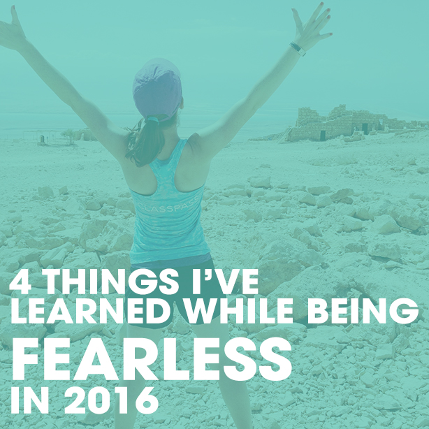 4 Things I’ve Learned While Being Fearless in 2016