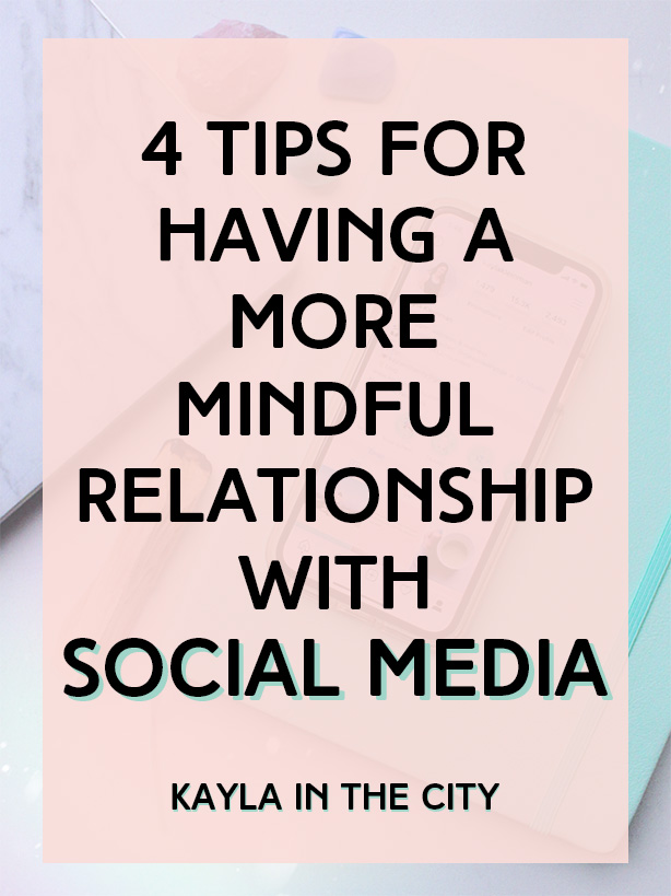 Mindful social media tips || 4 Tips For Having a More Mindful Relationship With Social Media
