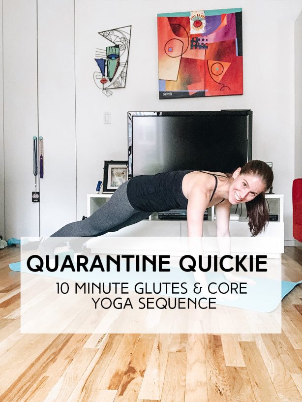Quarantine Quickie 10 Minute Glutes And Core Yoga Workout Kayla In The