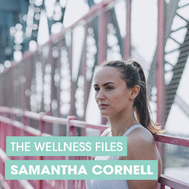 The Wellness Files: Samantha Cornell ● Lawyer by Day, Fitness Blogger by Night