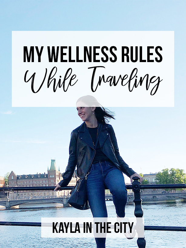 My Rules For Wellness While Traveling
