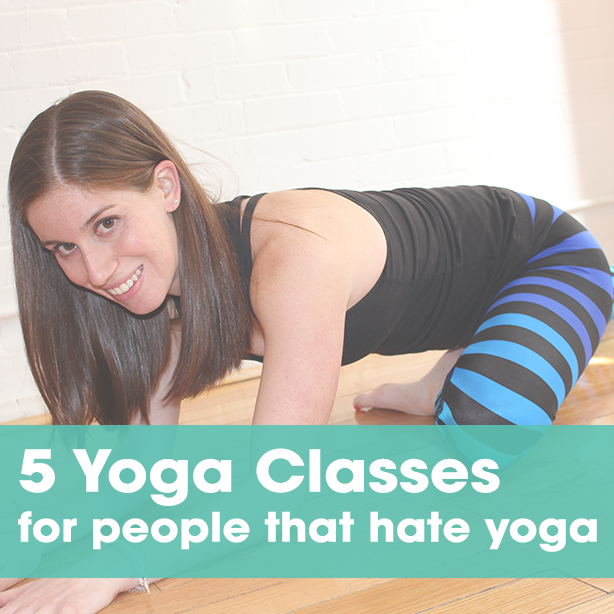 yoga classes for people that hate yoga